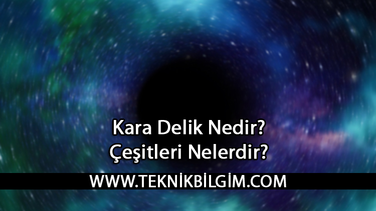 Kara Delik Nedir? Çeşitleri Nelerdir?